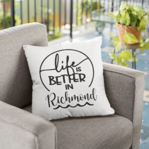 Life Is Better In Richmond Pillow