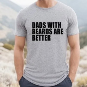 Dads With Beards Are Better