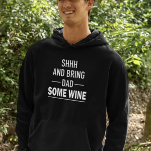 Shhh and Bring Dad Some Wine