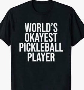 World's Okayest Pickleball Player
