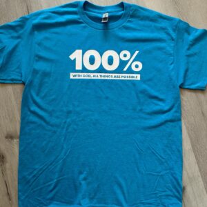 100% With God All Things Are Possible